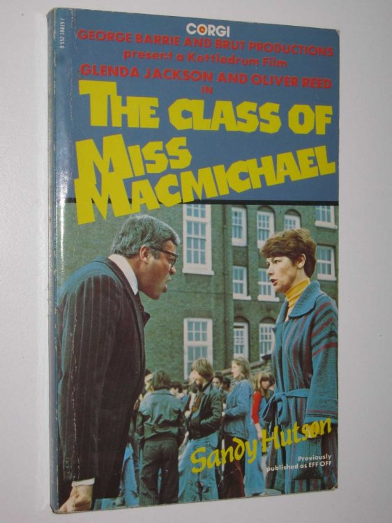 The Class of Miss Macmichael : Originally Published as EFF OFF