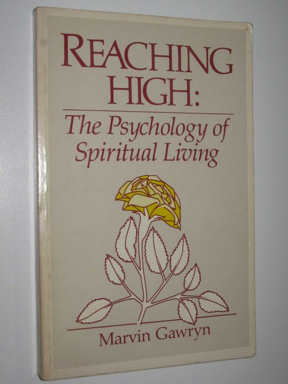 Reaching High : The Psychology of Spiritual Living