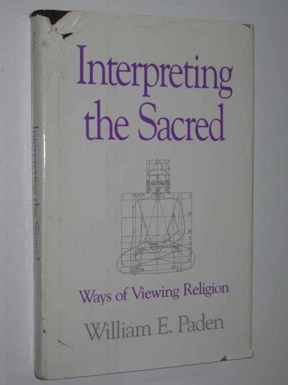 Image for Interpreting the Sacred : Ways of Viewing Religion Interpreting the Sacred : Ways of Viewing Religion