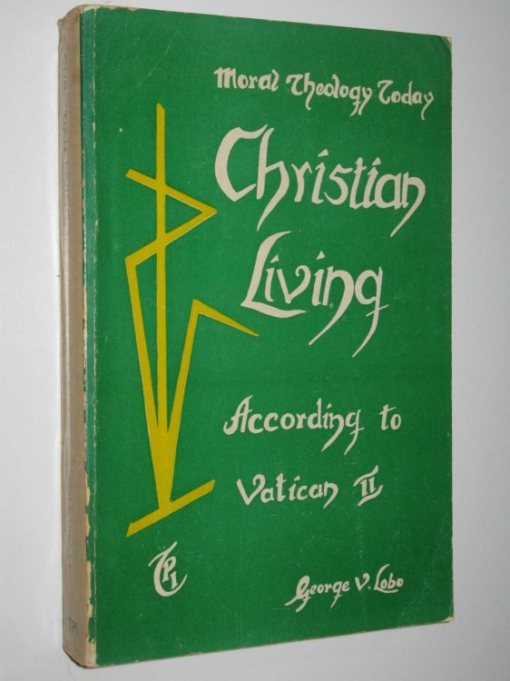 Christian Living According to Vatican II : Moral Theology Today