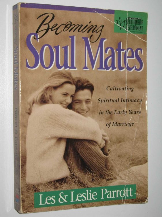 Becoming Soul Mates : Cultivating Spiritual Intimacy in the Early Years of Marriage