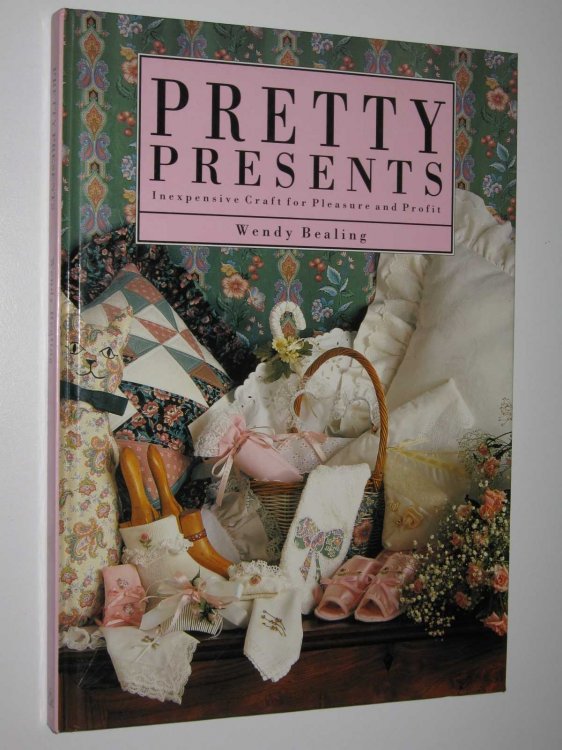 Pretty Presents : Inexpensive Craft for Pleasure and Profit