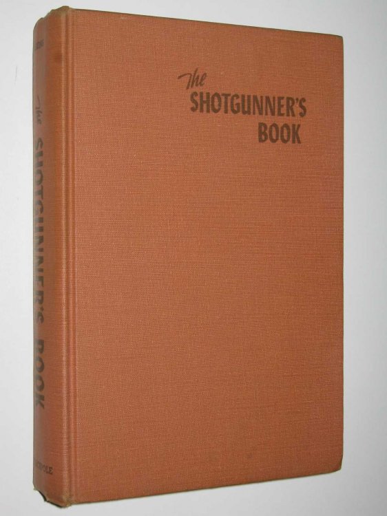 The Shotgunner's Book : A Modern Encyclopedia