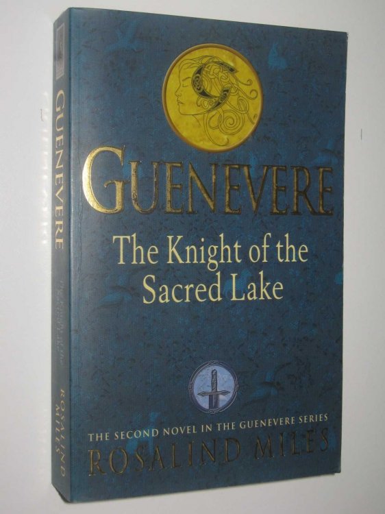 The Knight of the Sacred Lake - Guenevere Series #2