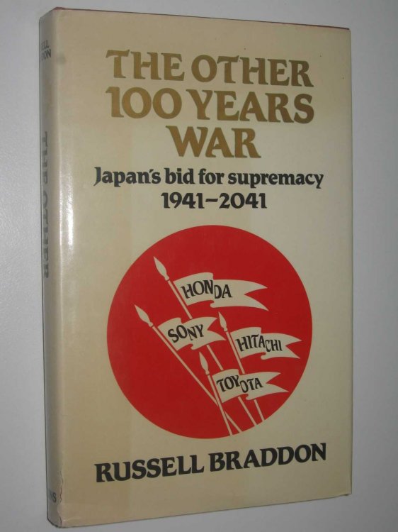 The Other 100 Years War : Japan's Big For Supremacy 1941-2041