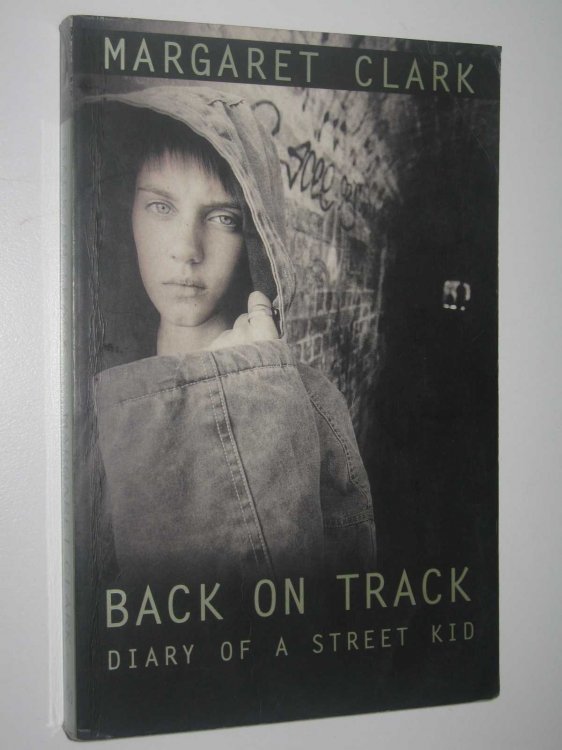 Back on Track : Diary of a Street Kid