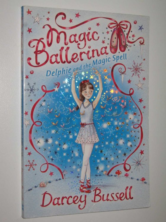 Delphie and the Magic Spell - Magic Ballerina Series #2