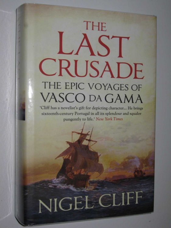 The Last Crusade : The Epic Voyages of Vasco Da Gama