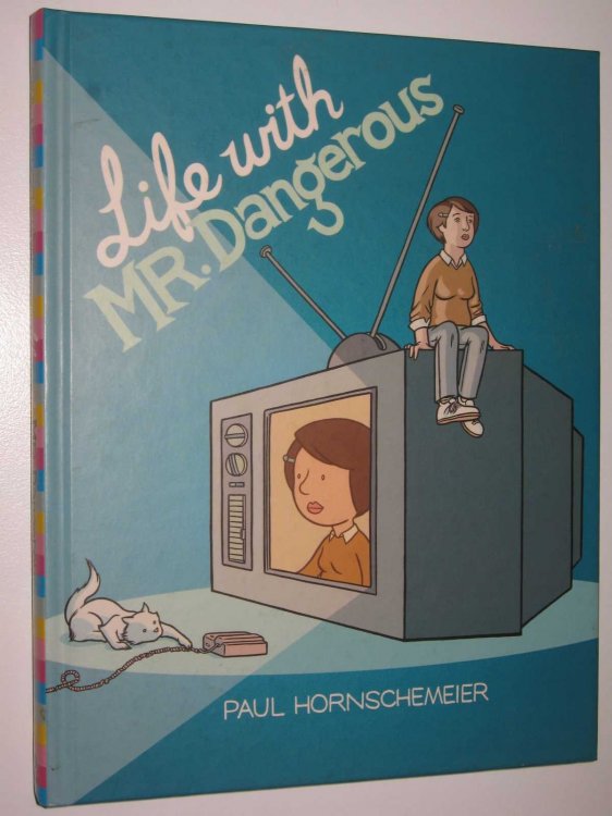 Life With Mr. Dangerous