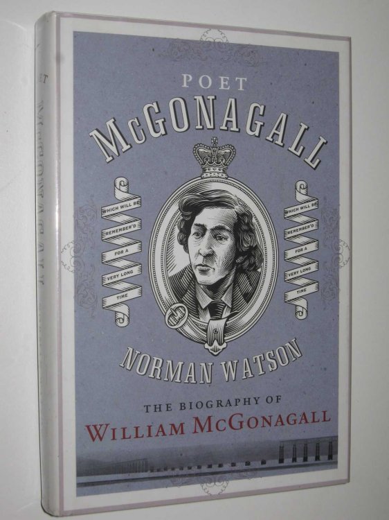 Poet McGonagall : The Biography of William McGonagall