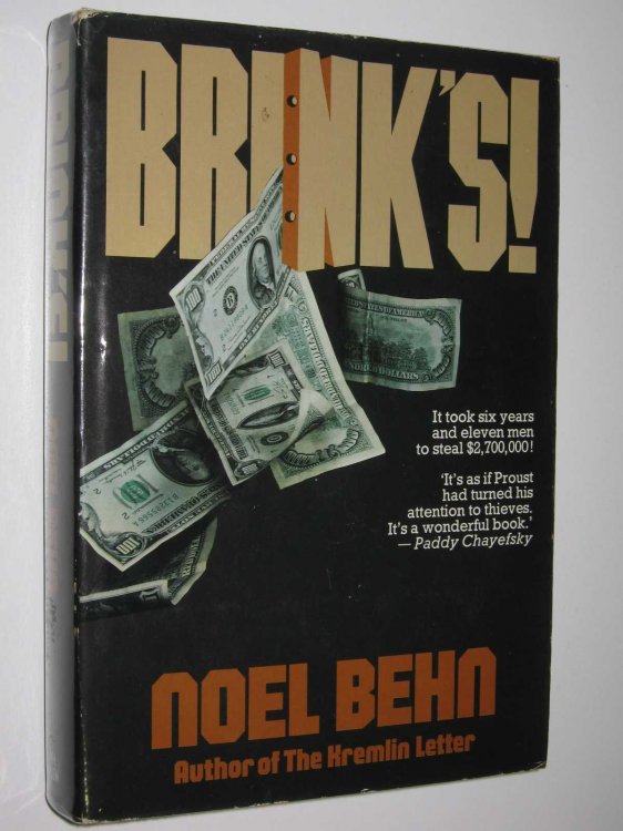 Brink's! : It Took Six Years and Eleven Men to Steal 2,700,000 Dollars!