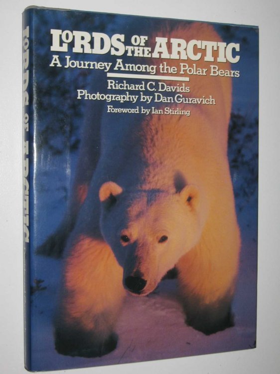 Lords of the Arctic : A Journey Among the Polar Bears