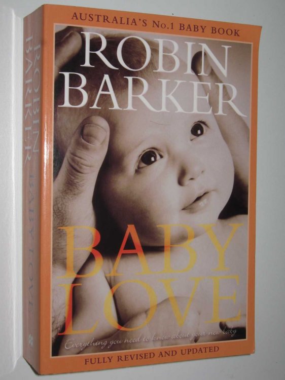 Baby Love : Everything You Need to Know About Your New Baby