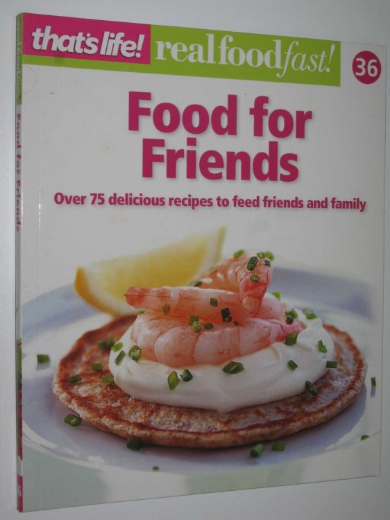 Food for Friends - Real Food Fast! Series #36