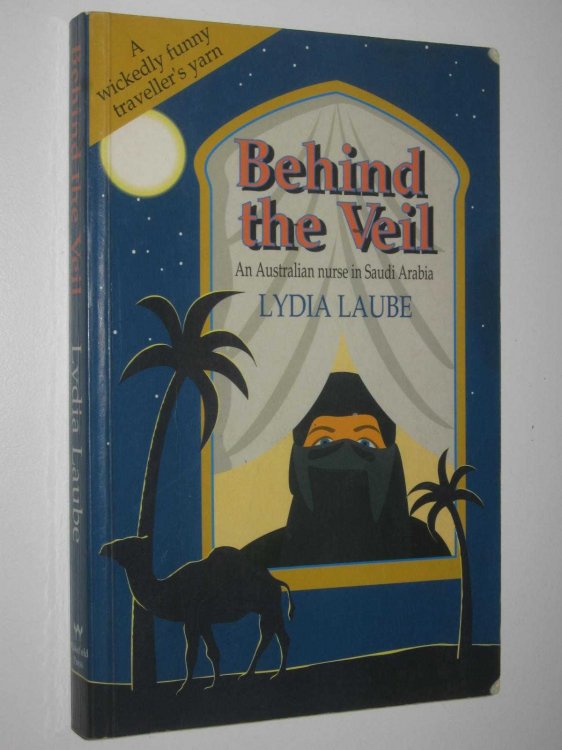Behind the Veil : An Australian Nurse in Saudi Arabia