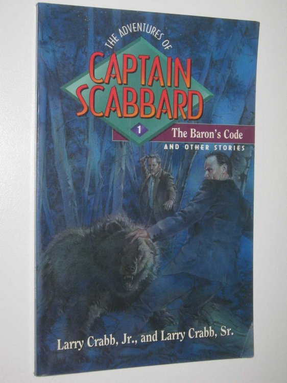 The Baron's Code and Other Stories - The Adventures of Captain Scabbard Series #1