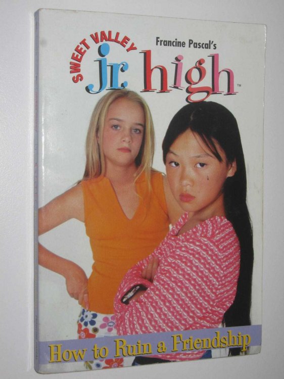 How to Ruin a Friendship - Sweet Valley Junior High Series #7