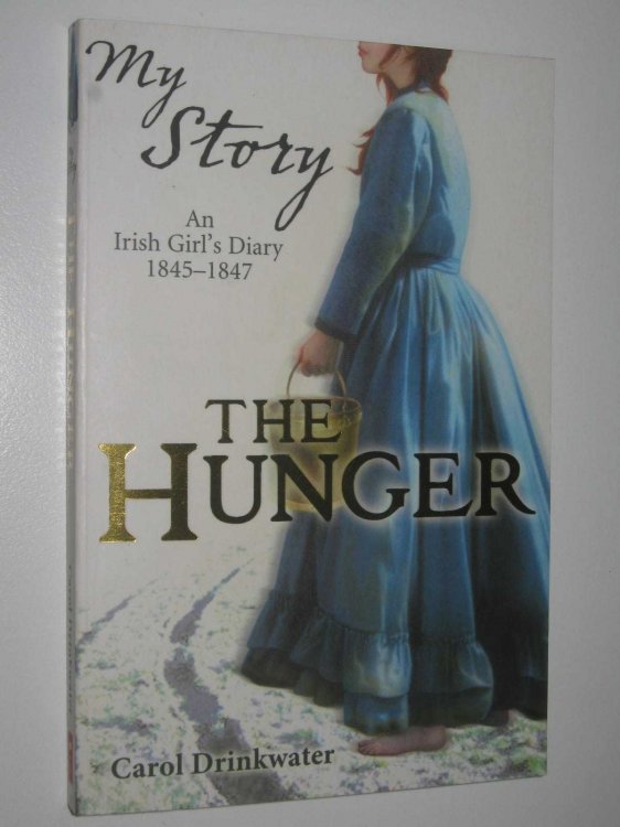 The Hunger : An Irish Girl's Diary 1845-1847