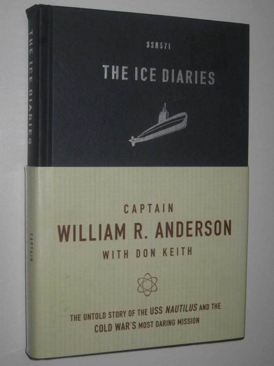 The Ice Diaries : The Untold Story of the Cold War's Most Daring Mission