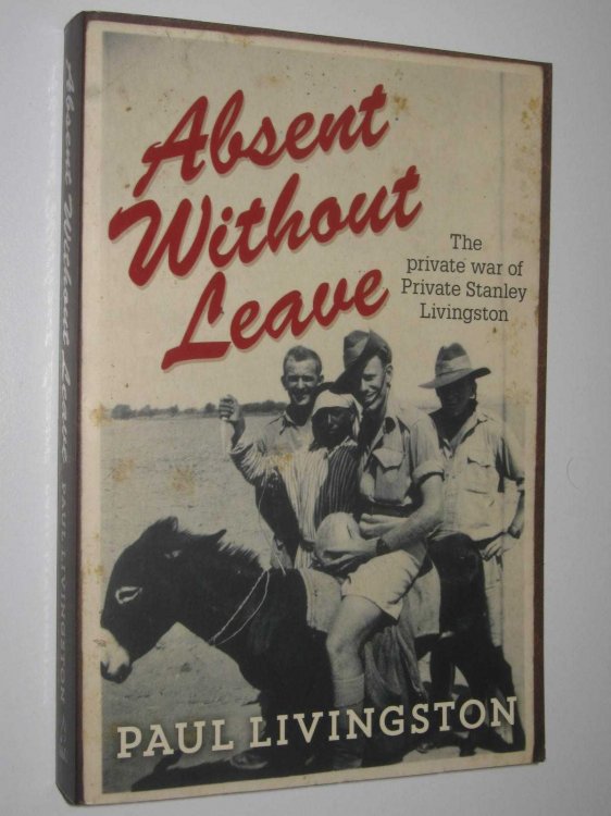 Absent Without Leave : The Private War of Private Stanley Livingston