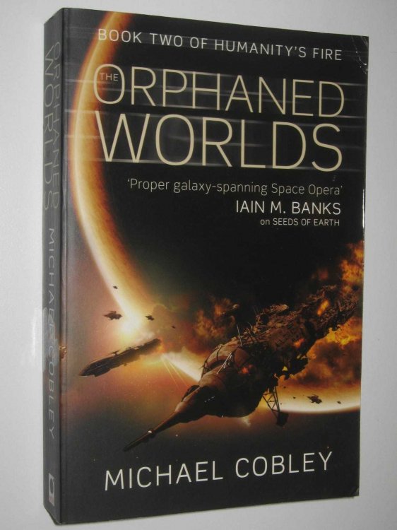 The Orphaned Worlds - Humanity's Fire Series #2
