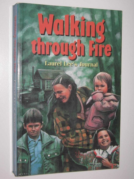 Walking Through Fire : Laural Lee's Journal