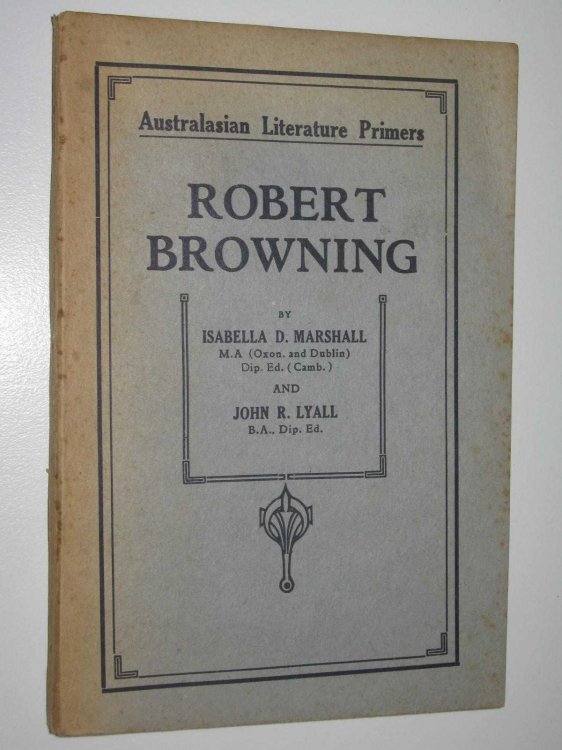 Robert Browning - Australasian Literature Primers Series