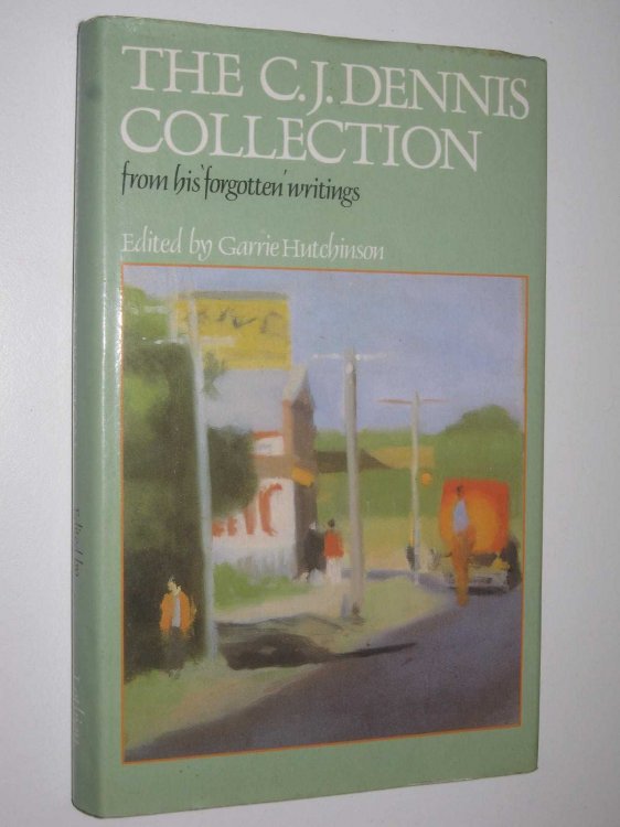 The C. J. Dennis Collection from His Forgotten Writings