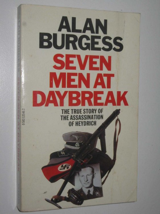 Seven Men at Daybreak : The True Story of the Assassination of Heydrich