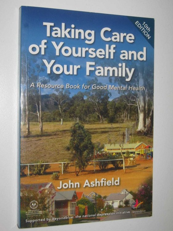 Taking Care Of Yourself And Your Family : A Resource book for Good Mental Health