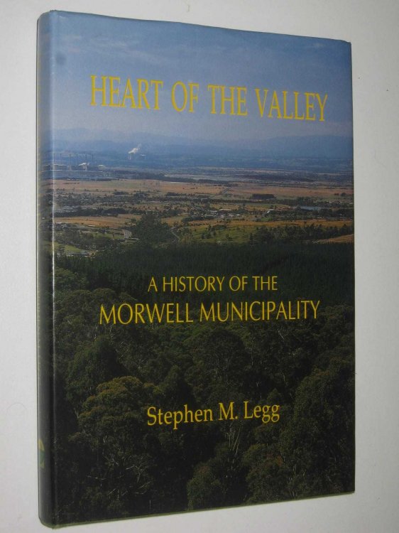 Heart of the Valley : A History of the Morwell Municipality