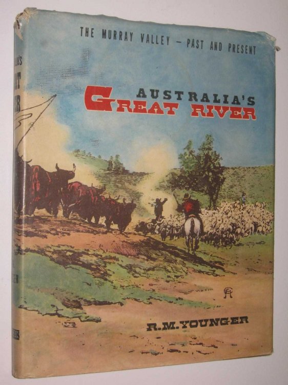 Australia's Great River : The Murray Valley - Past and Present