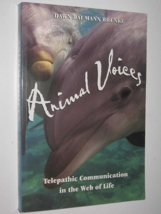 Animal Voices : Telepathic Communication in the Web of Life