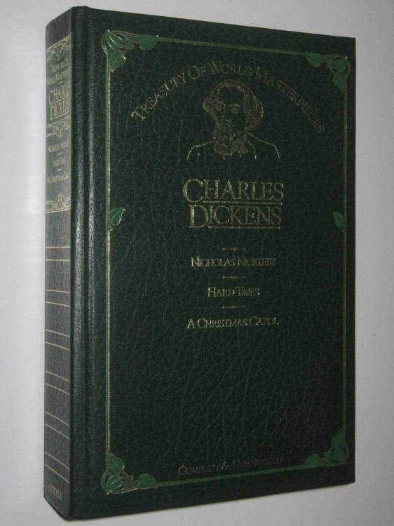 Nicholas Nickleby; Hard Times; A Christmas Carol - Treasury of World Masterpieces Series