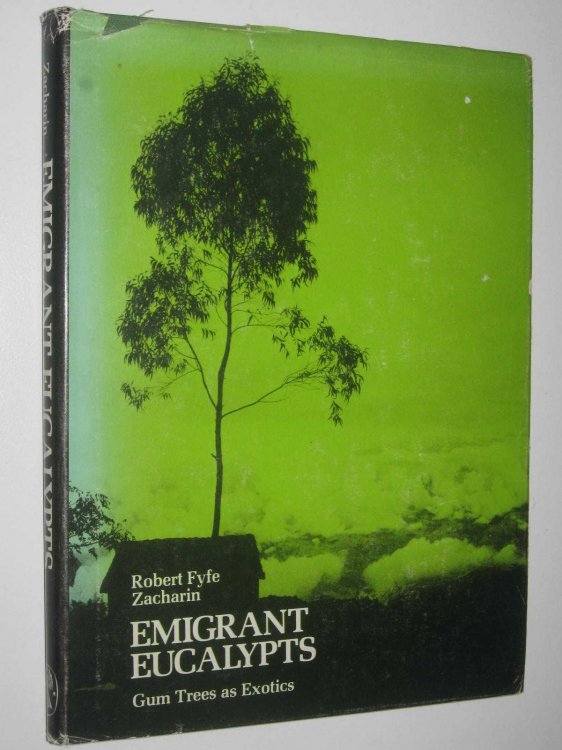 Emigrant Eucalypts : Gum Trees as Exotics