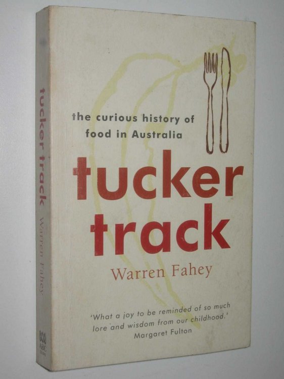 Tucker Track : The Curious History of Food in Australia