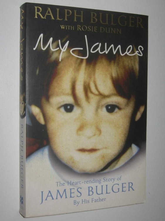 My James : The Heartrending Story of James Bulger by His Father