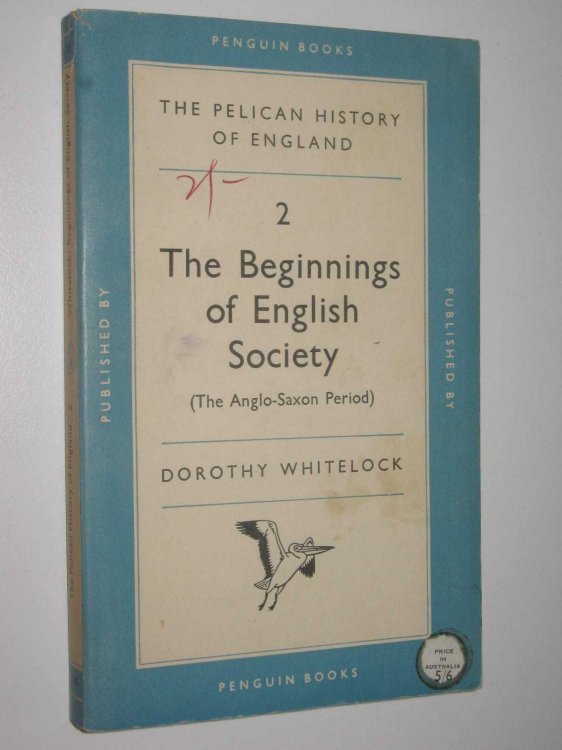 The Beginnings Of English Society Vol. 2 : The Anglo-Saxon Perod