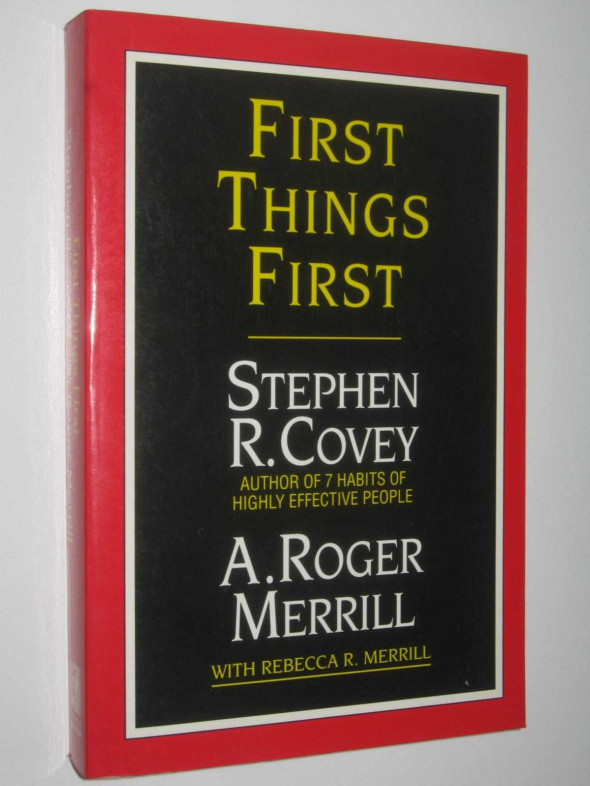 First Things First : To Live, to Love, to Learn, to Leave a Legacy