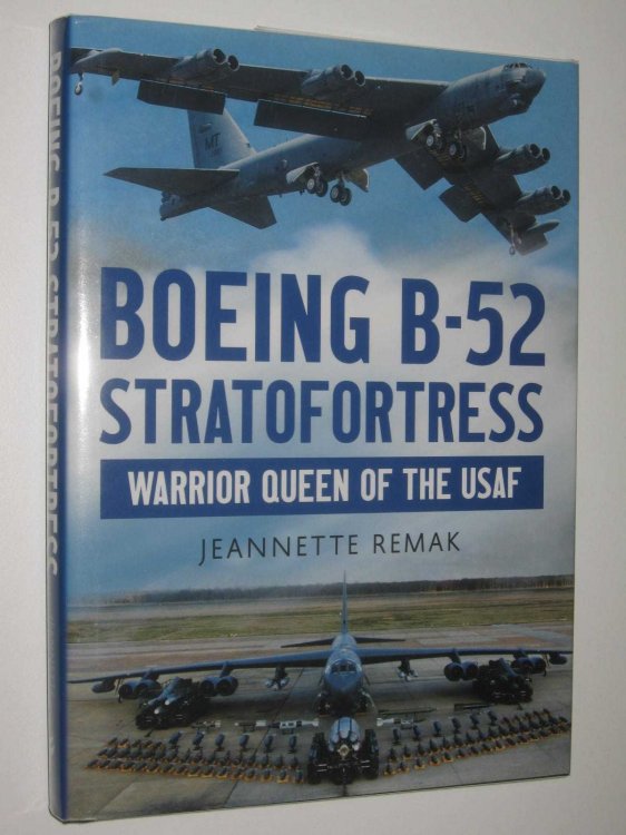 Boing B-52 Stratofortress : Warrior Queen of the USAF