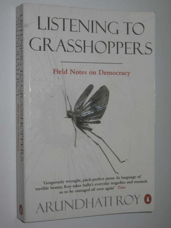 Listening To Grasshoppers : Field notes on Democracy