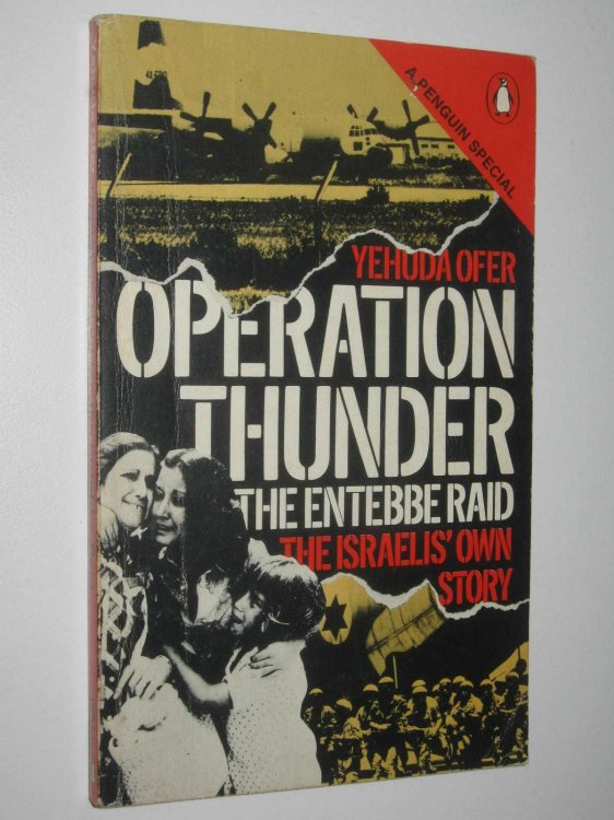 Operation Thunder : The Entebbe Raid : The Israelis' Own Story