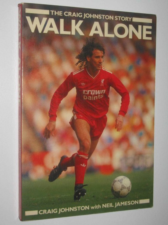 Walk Alone : The Craig Johnston Story
