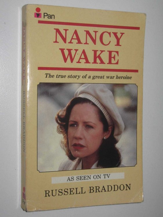 Nancy Wake : The True Story Of A Great War Heroine