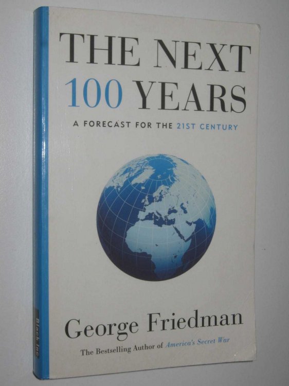 The Next 100 Years : A Forcast for the 21st Century