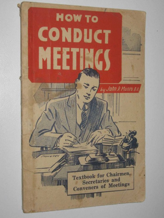 How to Conduct Meetings : A Textbook for Charimen, Secretaries and Conveners of Meetings