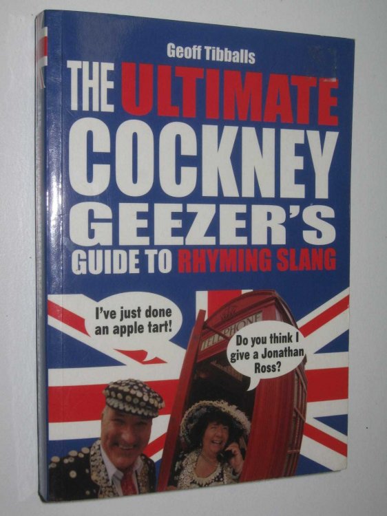 The Ultimate Cockney Geezer's Guide To Rhyming Slang