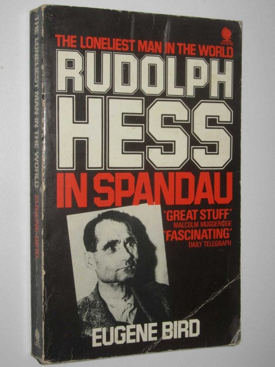 The Loneliest Man in the World : Rudolf Hess in Spandau