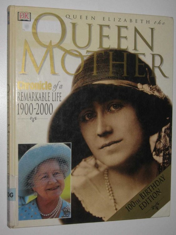Queen Elizabeth the Queen Mother : 100 Birthday Edition