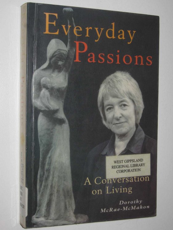 Everyday Passions : A Conversation On Living